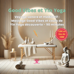 Good Vibes & Yin Yoga - massage et initiation Yin Yoga Sonore